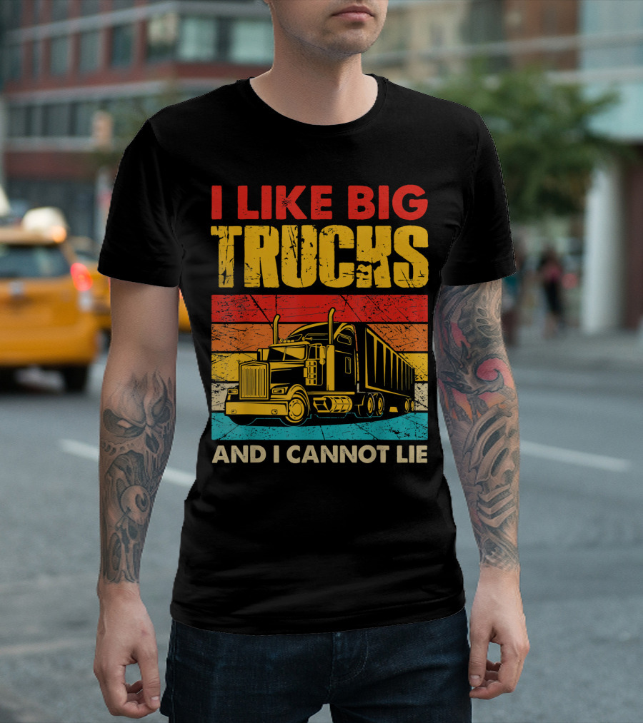 I Like Big Trucks And I Cannot Lie Retro Semi-Truck T-Shirt