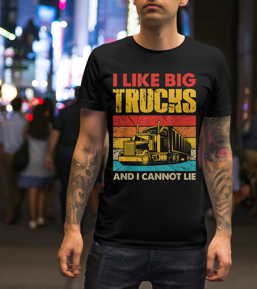 I Like Big Trucks And I Cannot Lie Retro Semi-Truck T-Shirt