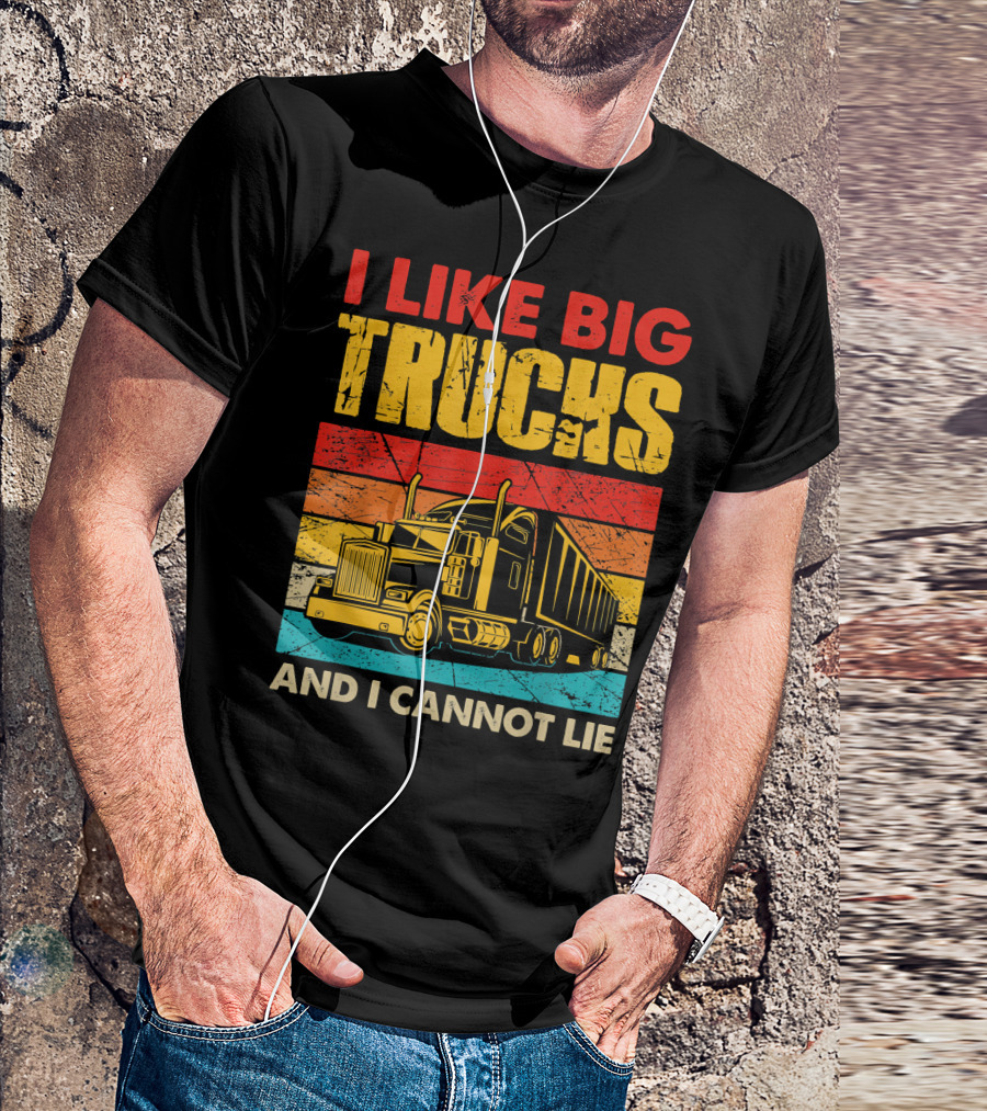 I Like Big Trucks And I Cannot Lie Retro Semi-Truck T-Shirt