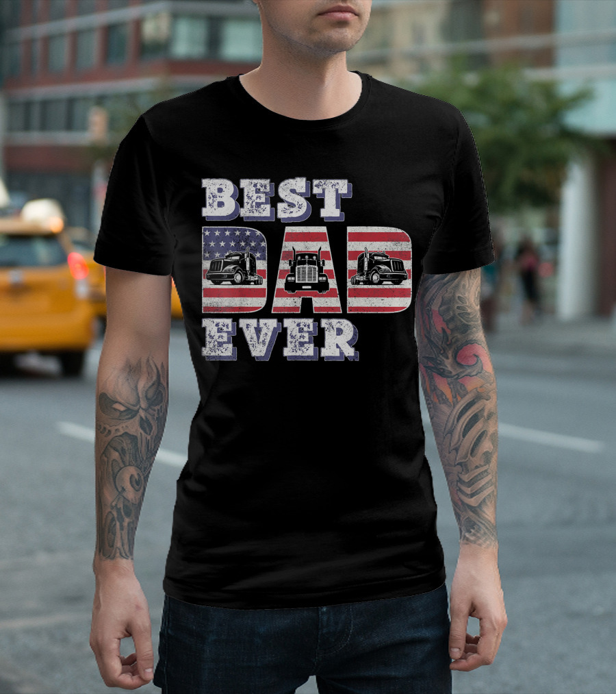 Best Trucker Dad Ever America Flag Truck T-Shirt