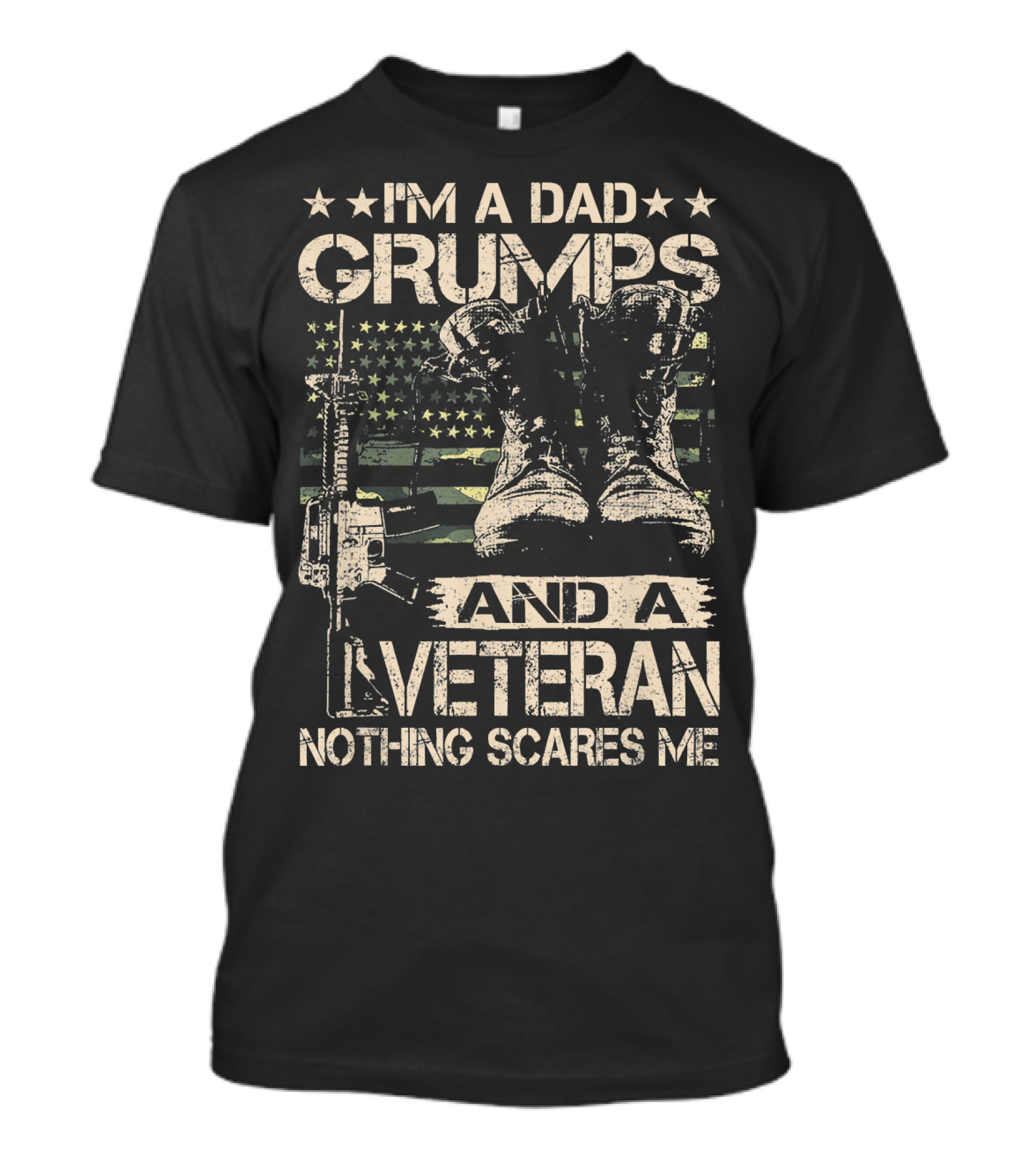 Im A Dad Grumps And A Veteran Nothing Scares Me U.S. Army Flag Boots Rifle T-Shirt