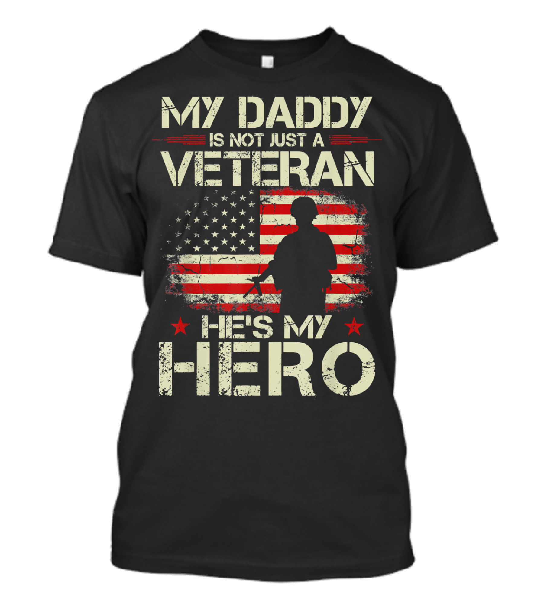 My Daddy Is Not Just A Veteran He's My Hero T-Shirt