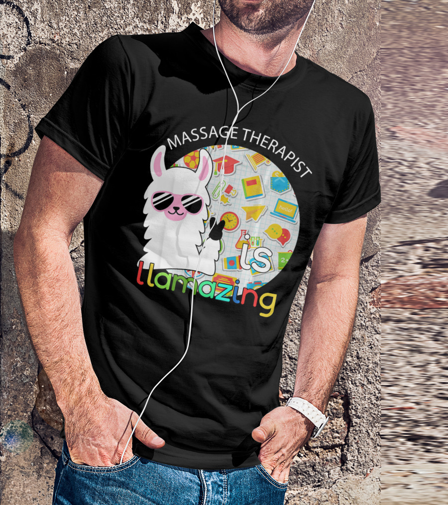 Massage Therapist Is Llamazing Llama With Colorful School T-Shirt