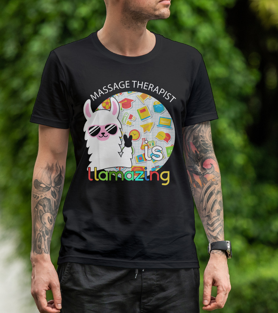 Massage Therapist Is Llamazing Llama With Colorful School T-Shirt