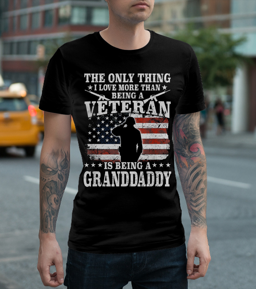 The Only Thing I Love More Than Being a Veteran Is Being a Granddaddy American Flag Salute T-Shirt