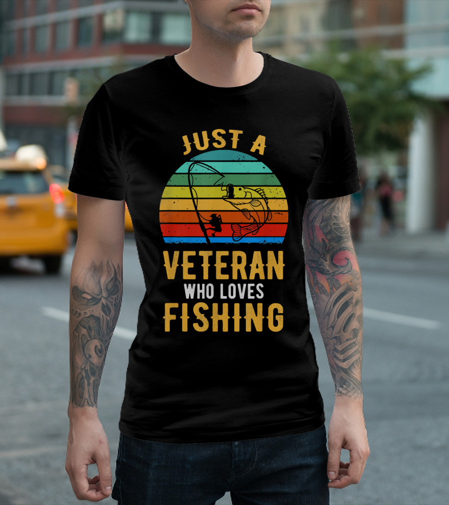 Just A Veteran Who Loves Fishing T-Shirt
