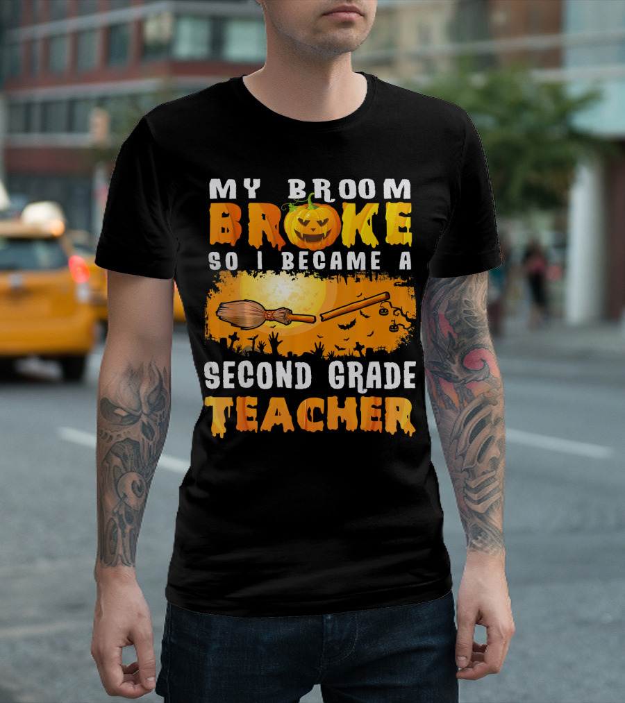 My Broom Broke So I Became a Second Grade Teacher Halloween Pumpkin Broomstick T-Shirt