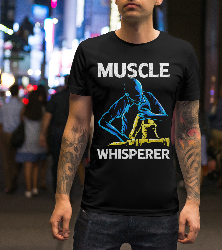 Muscle Whisperer Physical Therapist Mass Massage Therapy Expert T-Shirt