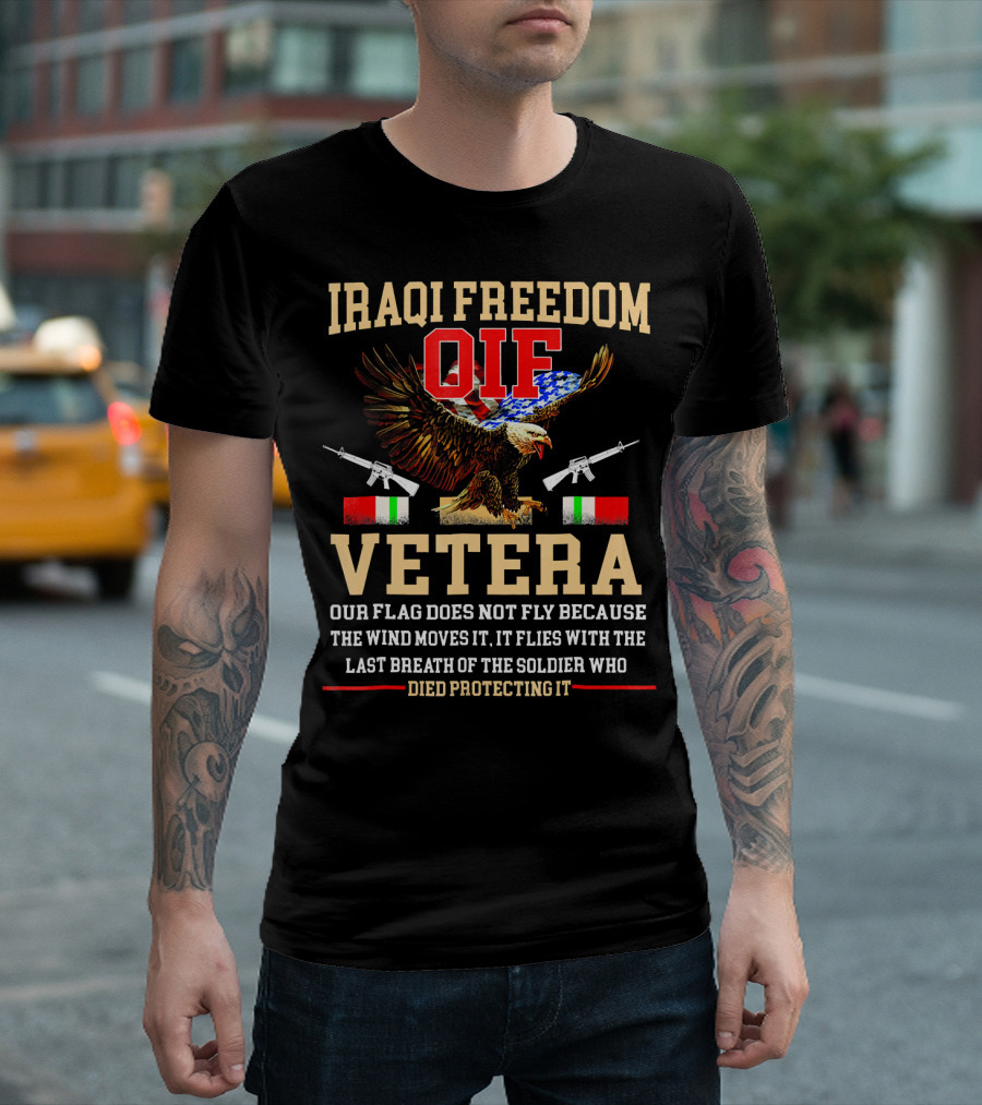 Iraqi Freedom OIF Veteran Our Flag Does Not Fly Because The Wind Moves It T-Shirt