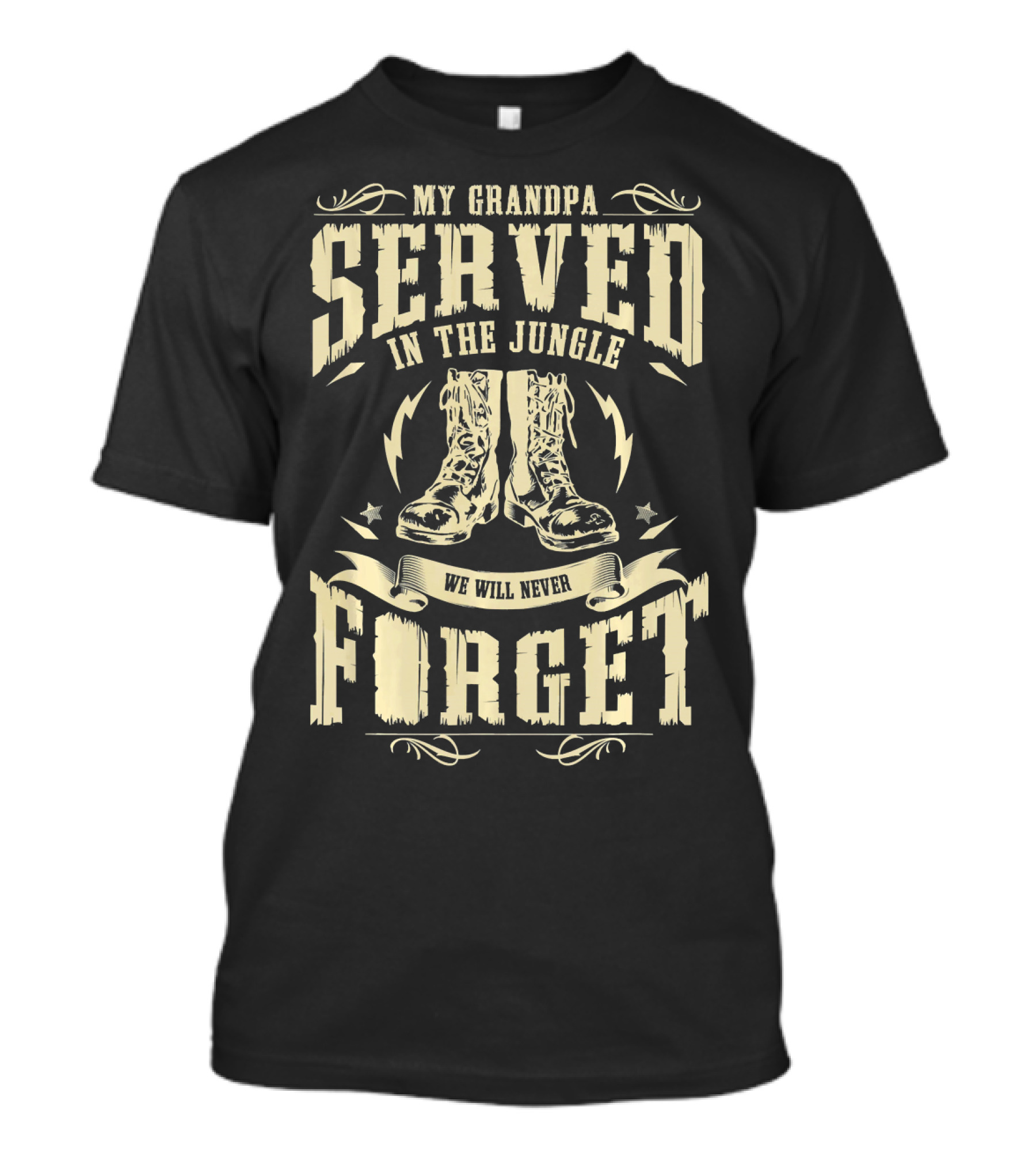 We Will Never Forget My Grandpa Served In The Jungle Vietnam T-Shirt