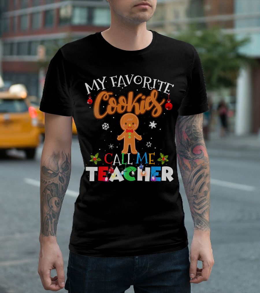 My Favorite Cookies Call Me Teacher Gingerbread Christmas Snowflakes T-Shirt