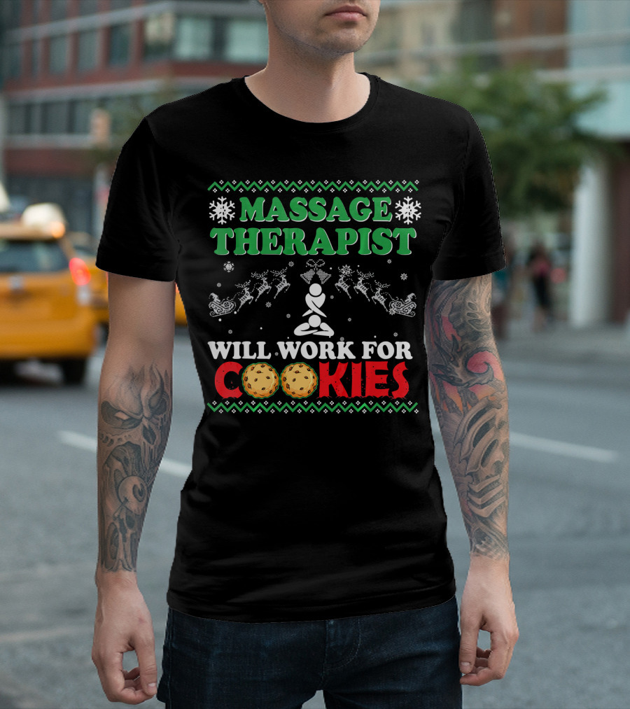Massage Therapist Christmas Will Work For Cookies Ugly Sweater Reindeer Snowflakes T-Shirt