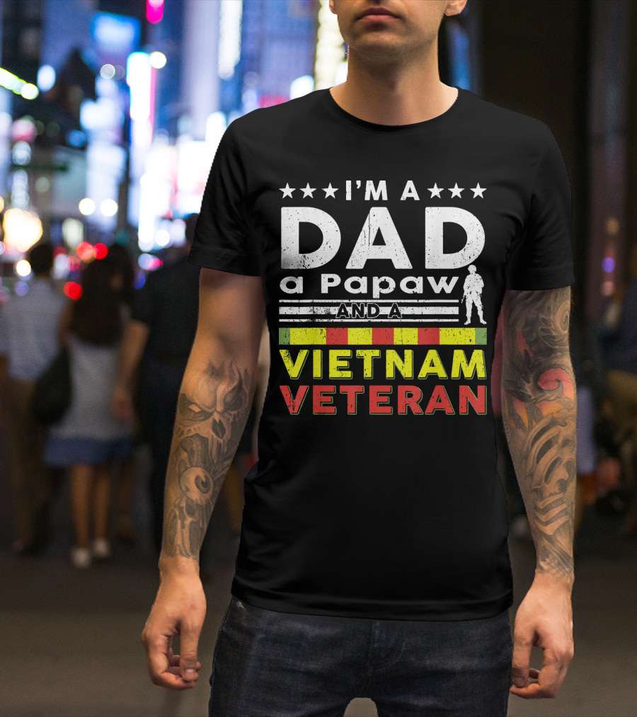 I'm A Dad A Papaw And A Vietnam Veteran T-Shirt