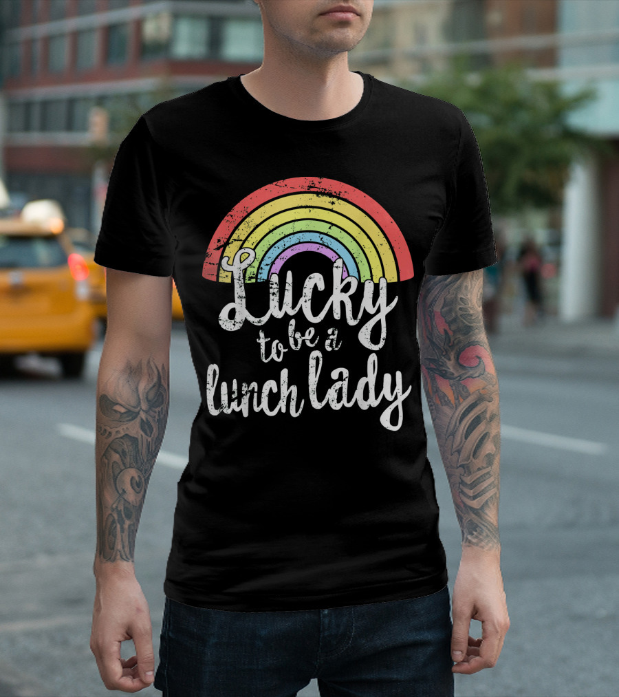 Lucky to Be a Lunch Lady with Vintage Rainbow T-Shirt