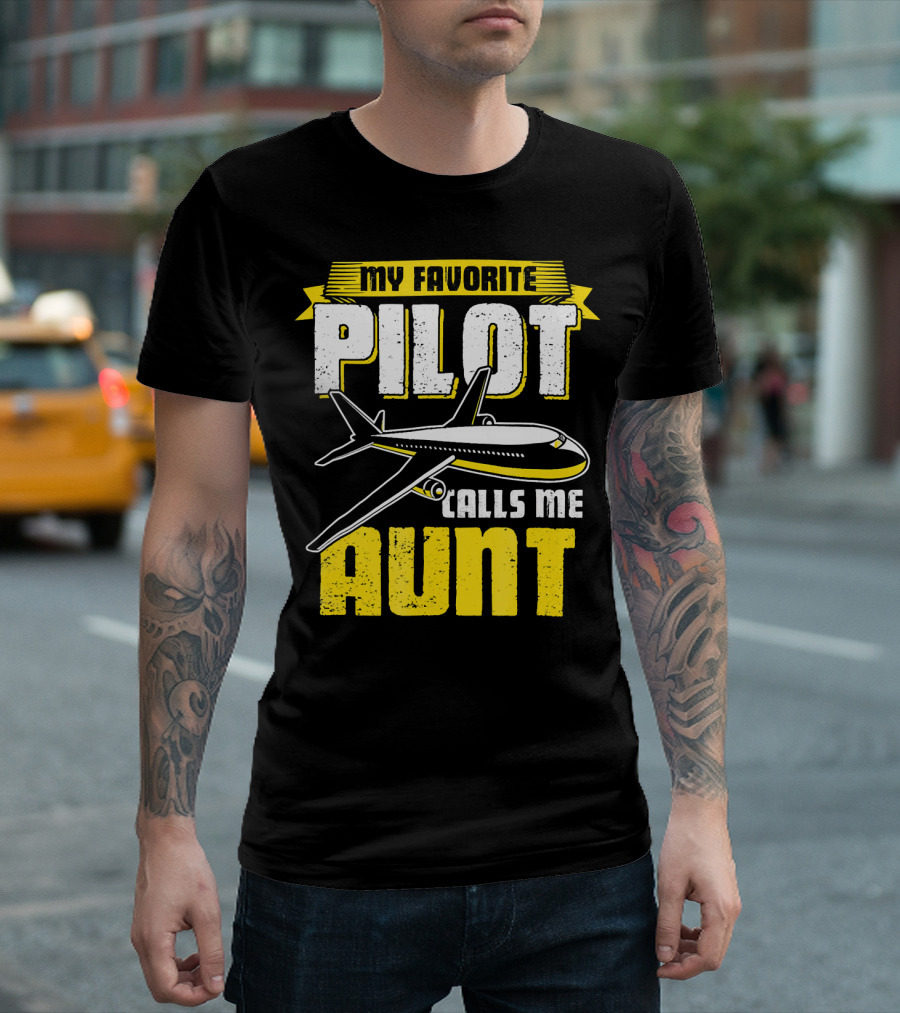 My Favorite Pilot Calls Me Aunt Airplane T-Shirt