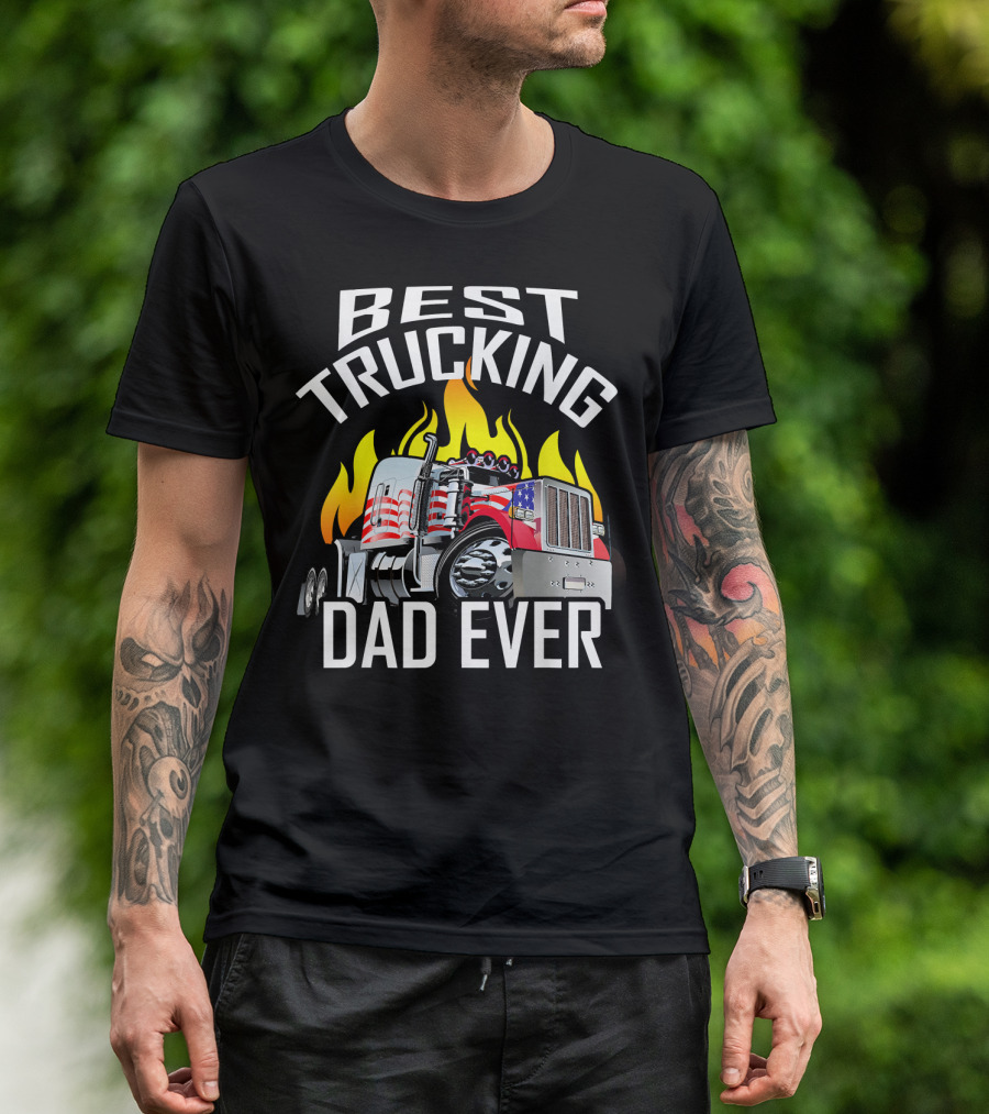 Best Trucking Dad Ever American Flag Truck Flames T-Shirt
