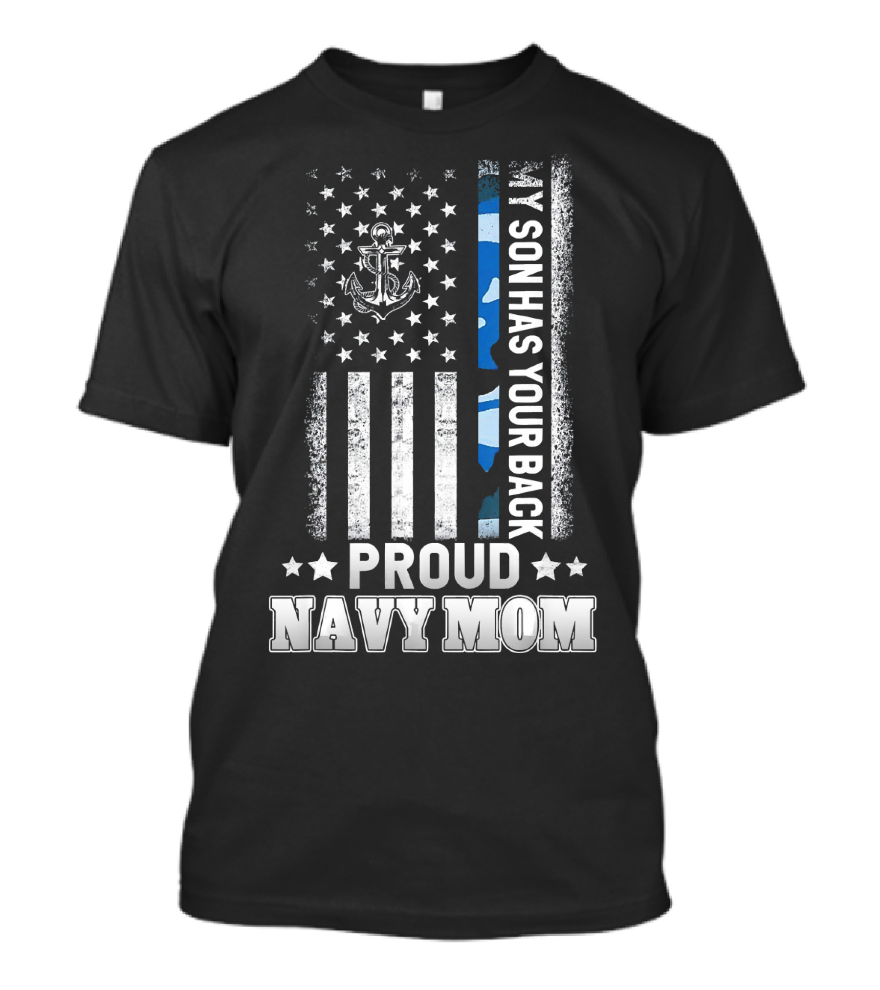 Proud Navy Mom My Son Has Your Back T-Shirt