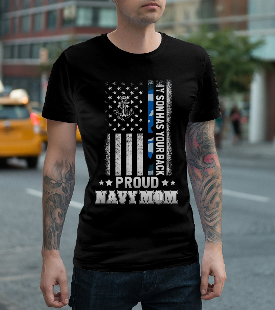 Proud Navy Mom My Son Has Your Back T-Shirt