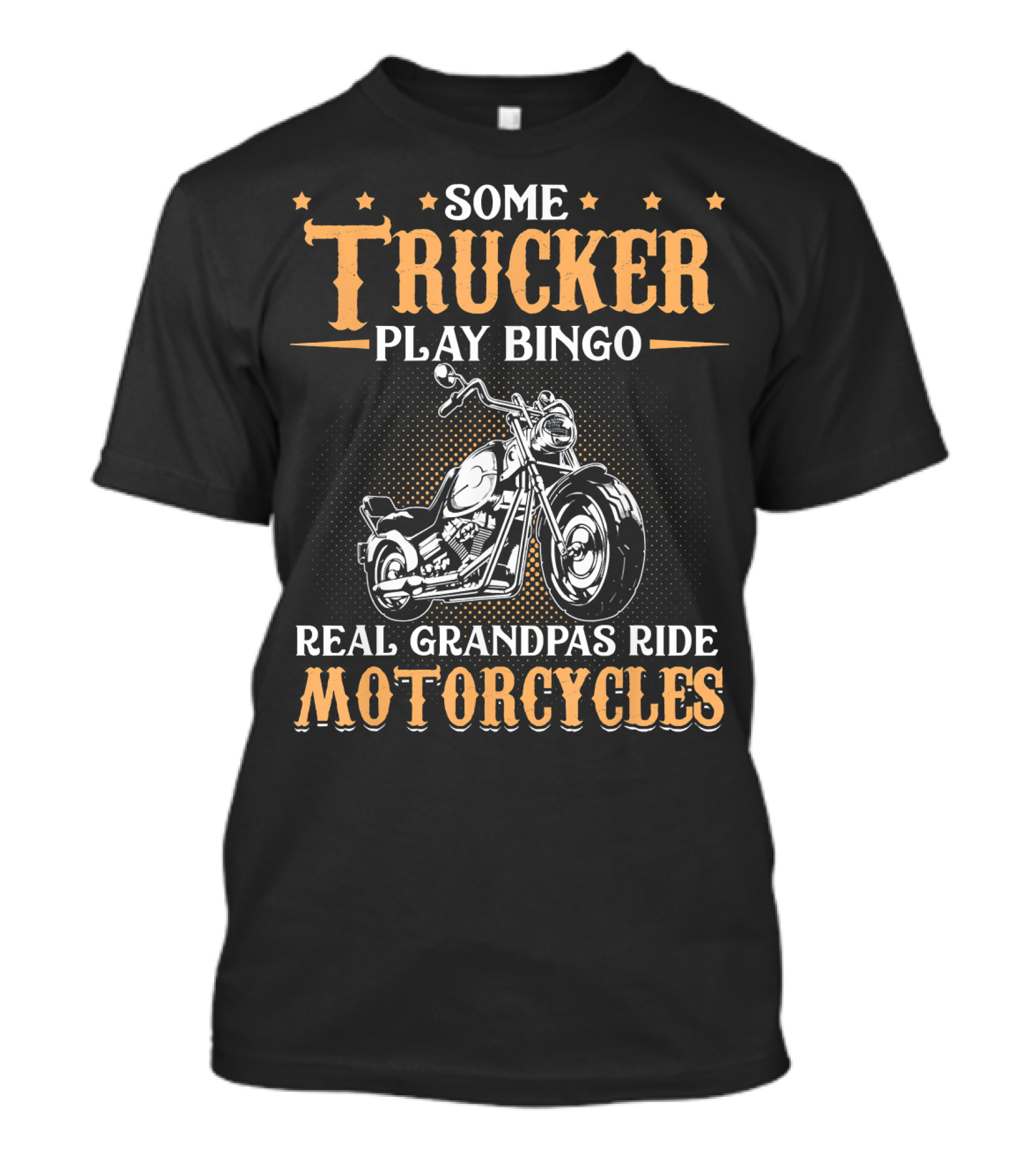 Some Trucker Play Bingo Real Grandpas Ride Motorcycles T-Shirt