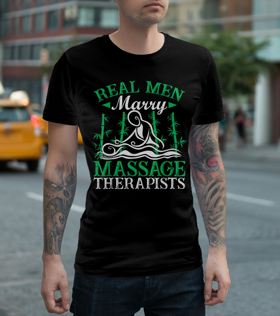 Real Men Marry Massage Therapists Bamboo Spa T-Shirt
