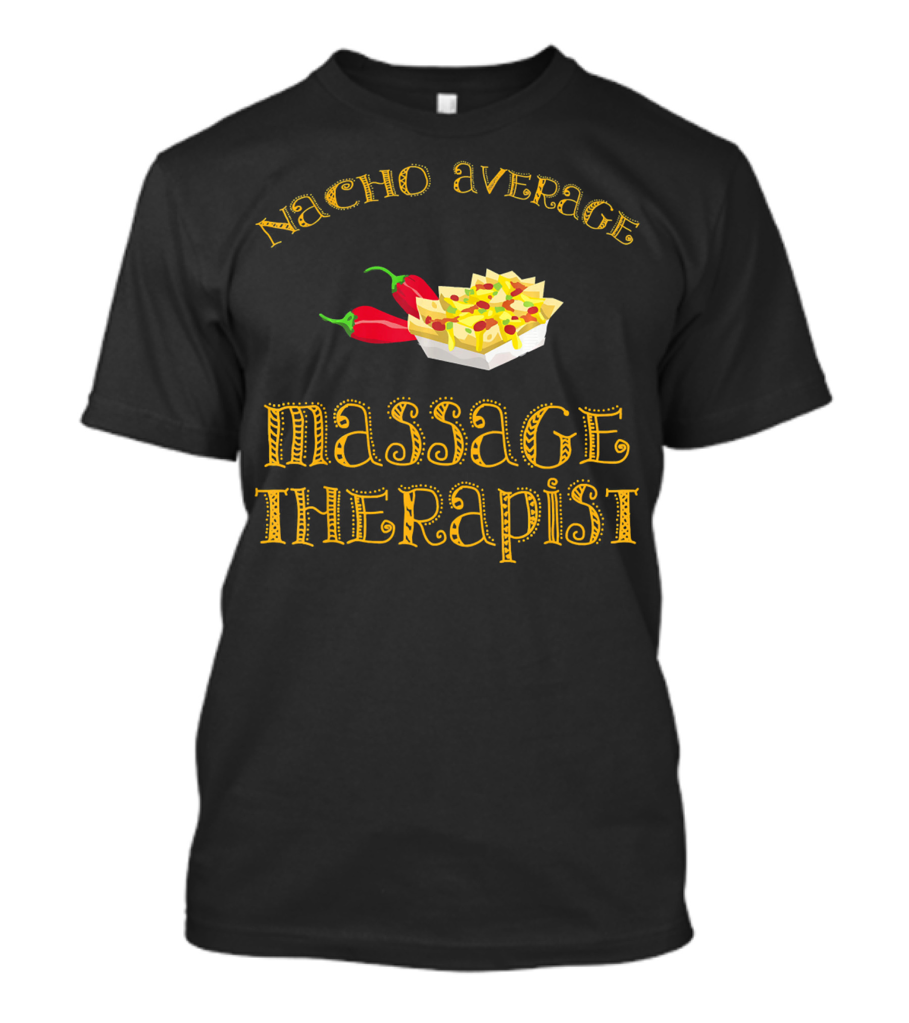 Nacho Average Massage Therapist Funny Mexican Food T-Shirt
