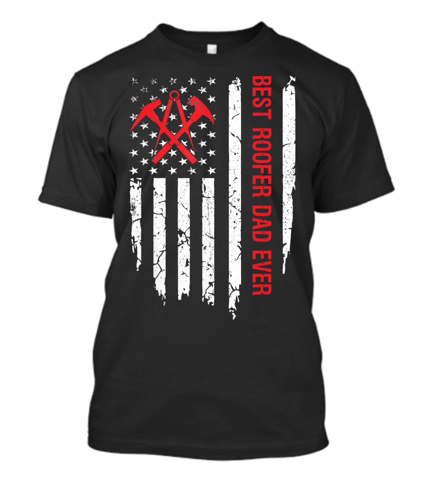 BEST ROOFER DAD EVER USA AMERICAN FLAG T-Shirt