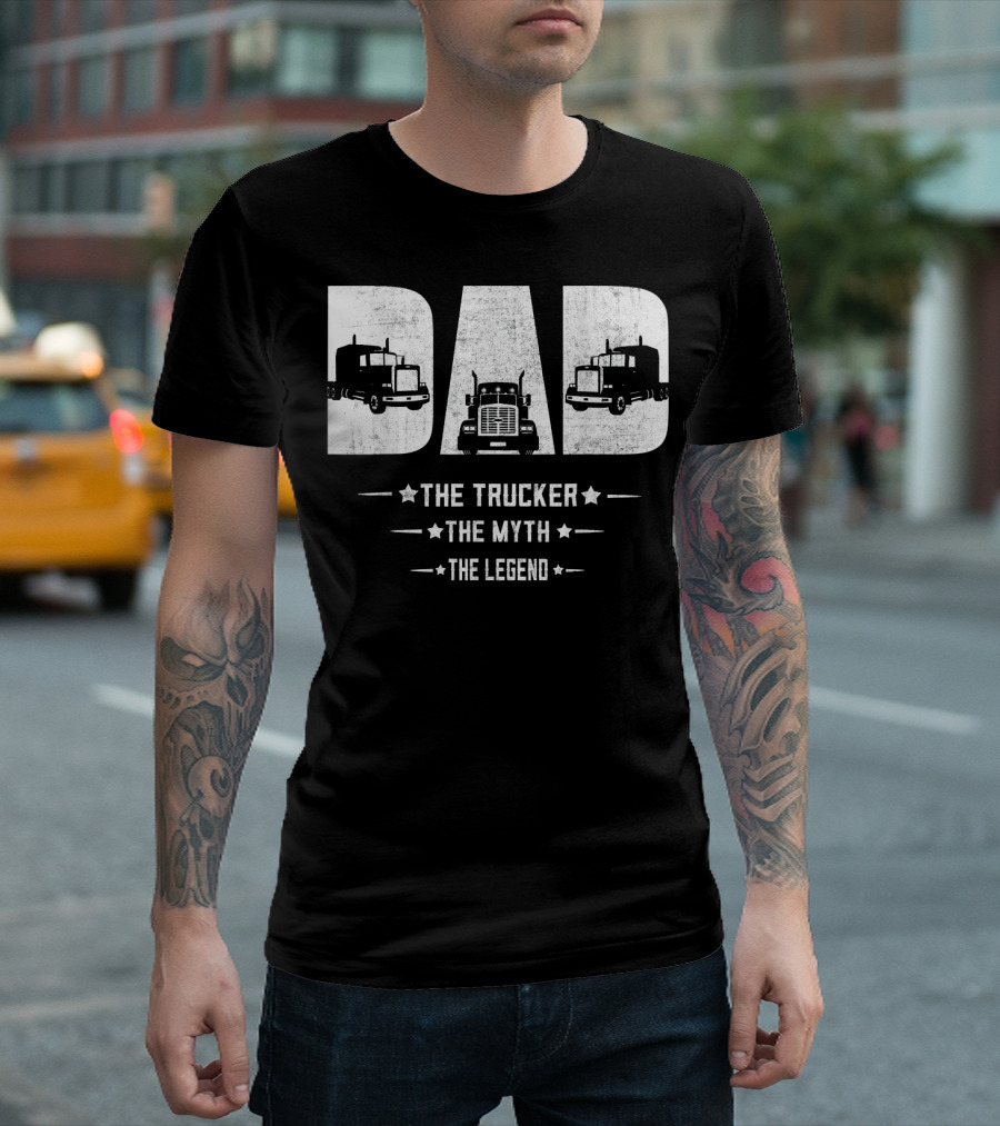 Dad The Trucker The Myth The Legend Truck T-Shirt
