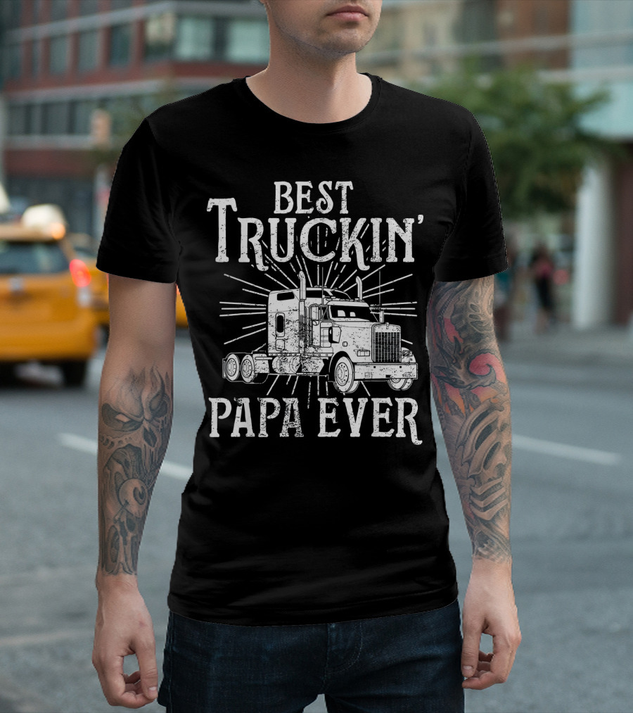 Best Truckin' Papa Ever Mens Funny Trucker T-Shirt