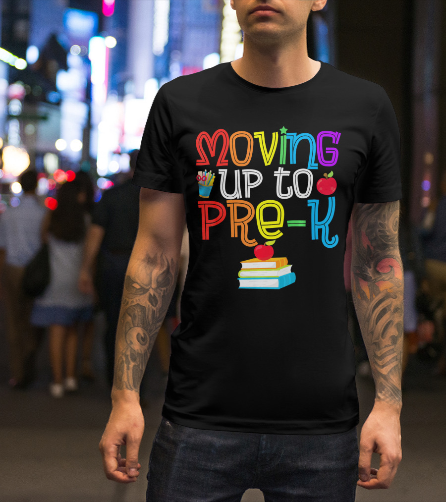 Moving Up To Pre K Apple And Books Back To School T-Shirt