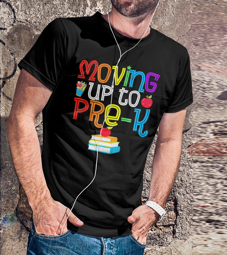Moving Up To Pre K Apple And Books Back To School T-Shirt