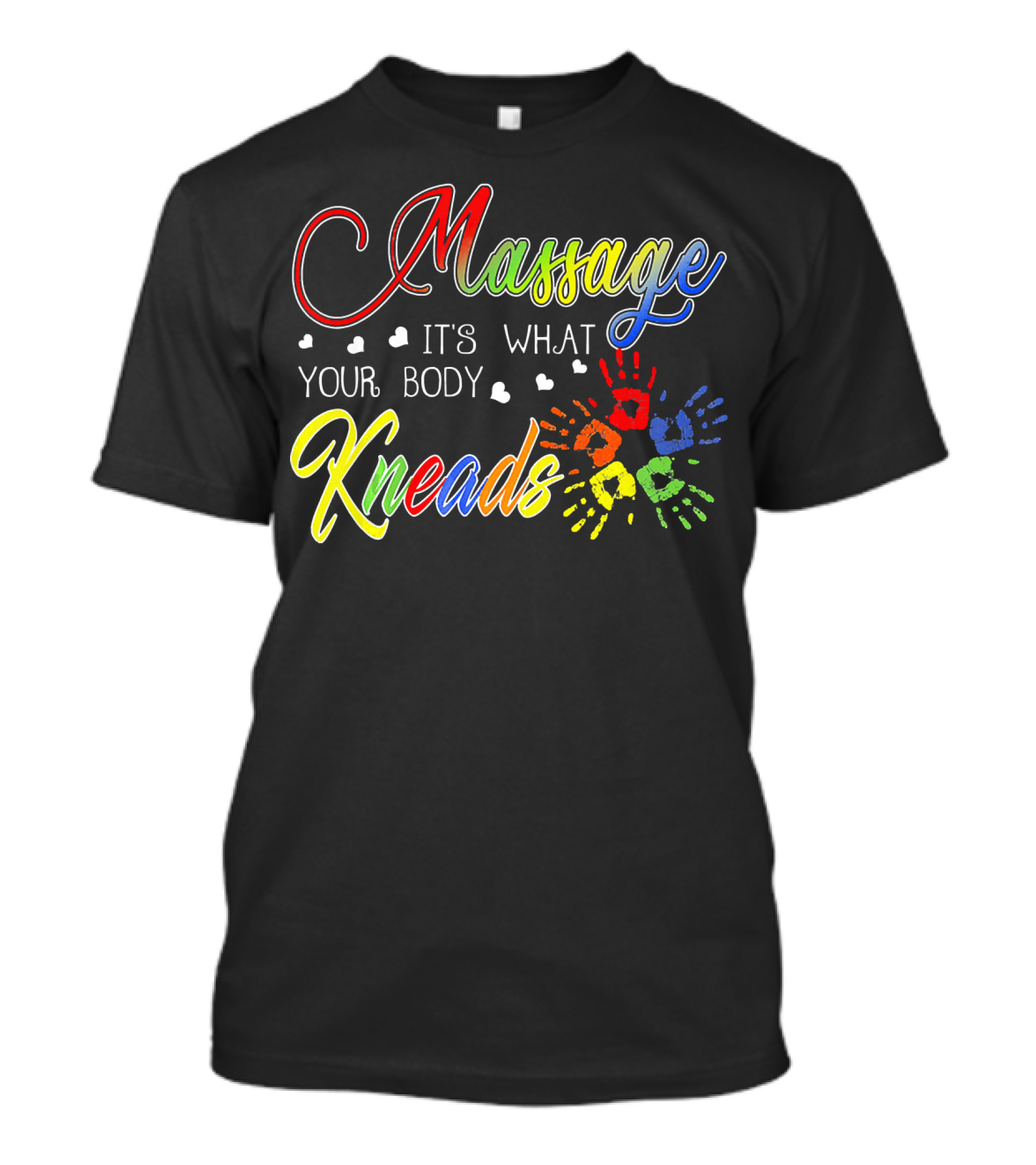 Massage It's What Your Body Kneads Colorful Handprints T-Shirt