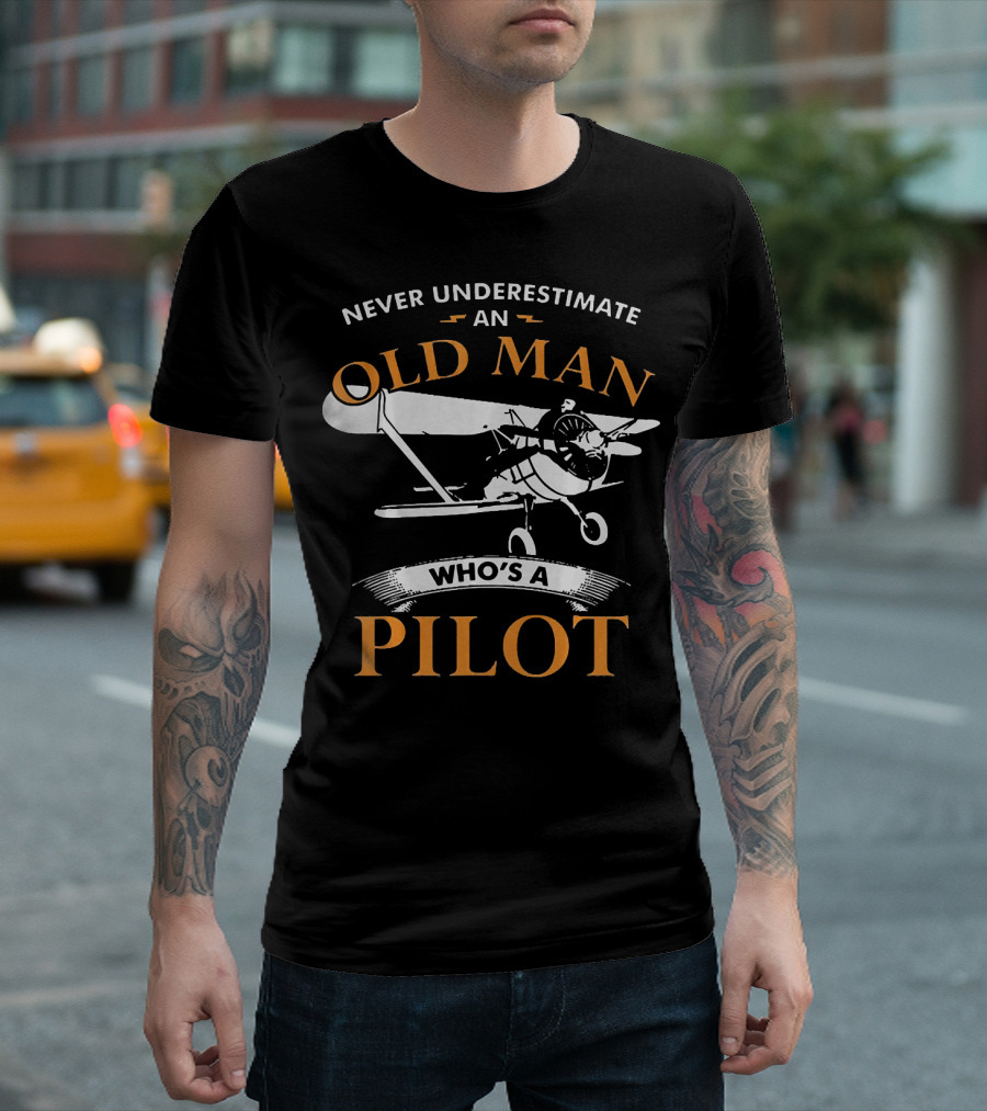 Never Underestimate An Old Man Who's A Pilot T-Shirt