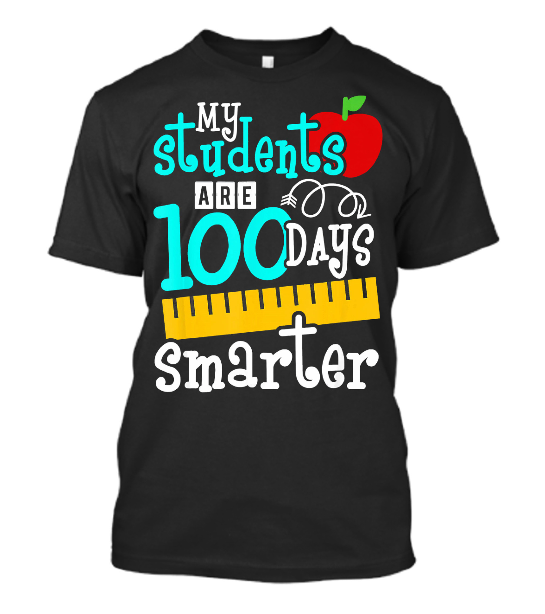 My Students Are 100 Days Smarter Teacher Apple Ruler T-Shirt
