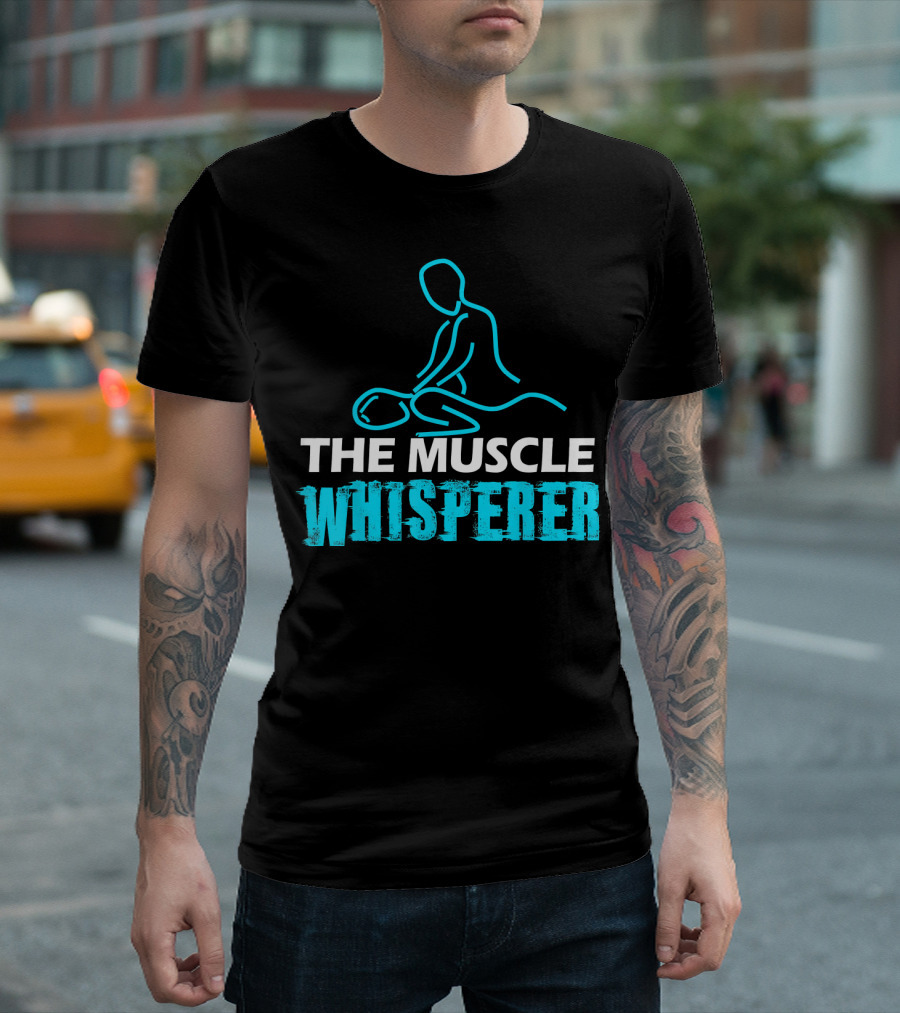 The Muscle Whisperer Massage Physical Therapy T-Shirt