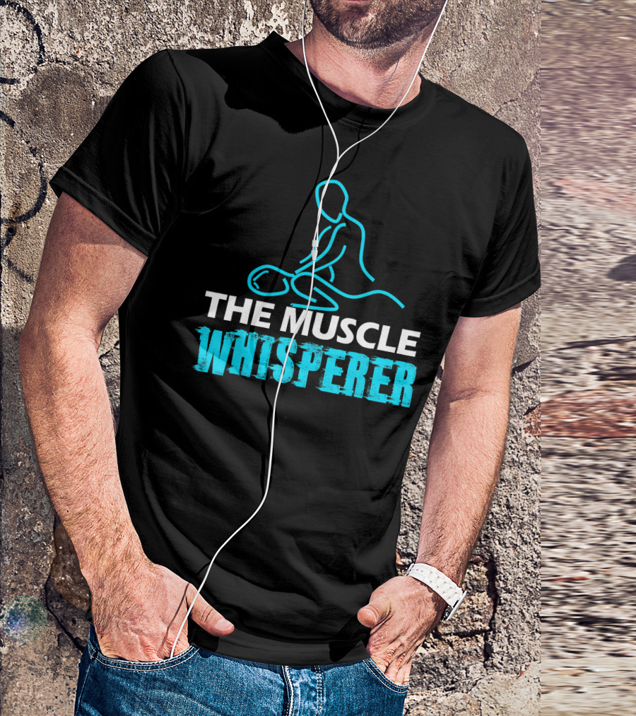 The Muscle Whisperer Massage Physical Therapy T-Shirt