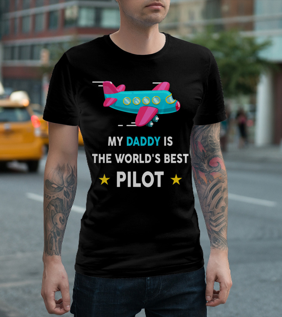 My Daddy Is The World's Best Pilot Airplane Stars T-Shirt