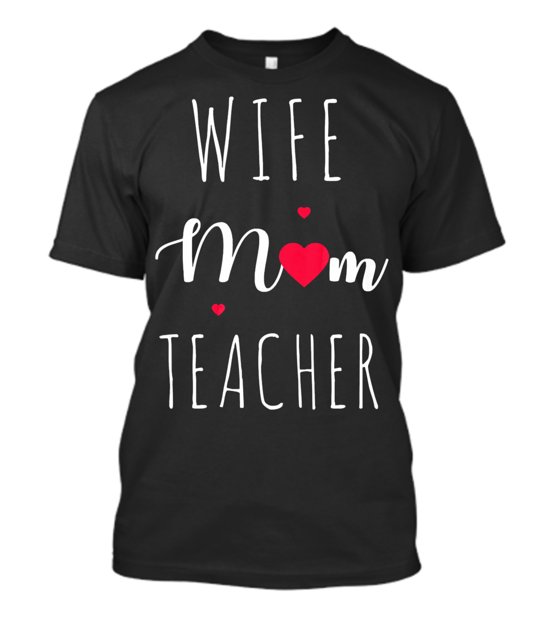 Wife Mom Teacher Heart Design Moma Birthday T-Shirt
