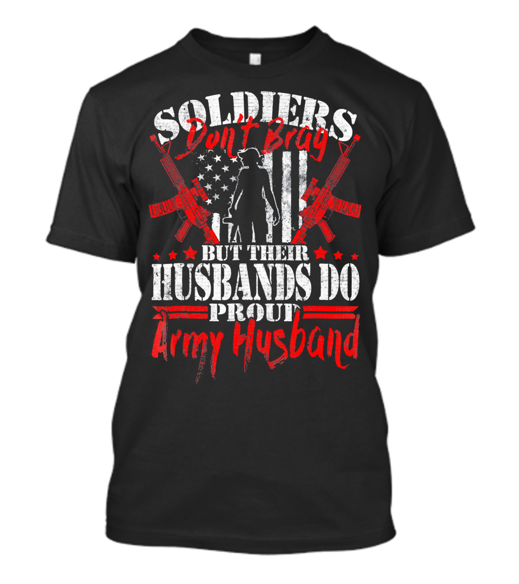 Soldiers Don't Brag But Their Husbands Do Proud Army Husband T-Shirt