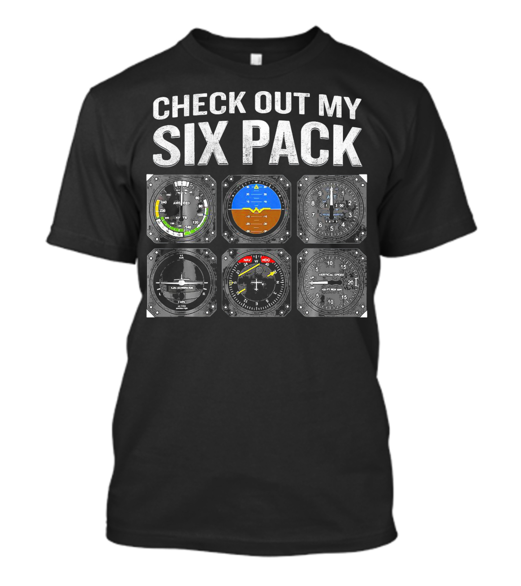 Check Out My Six Pack Aviation Flight Instruments Pilot Airman T-Shirt