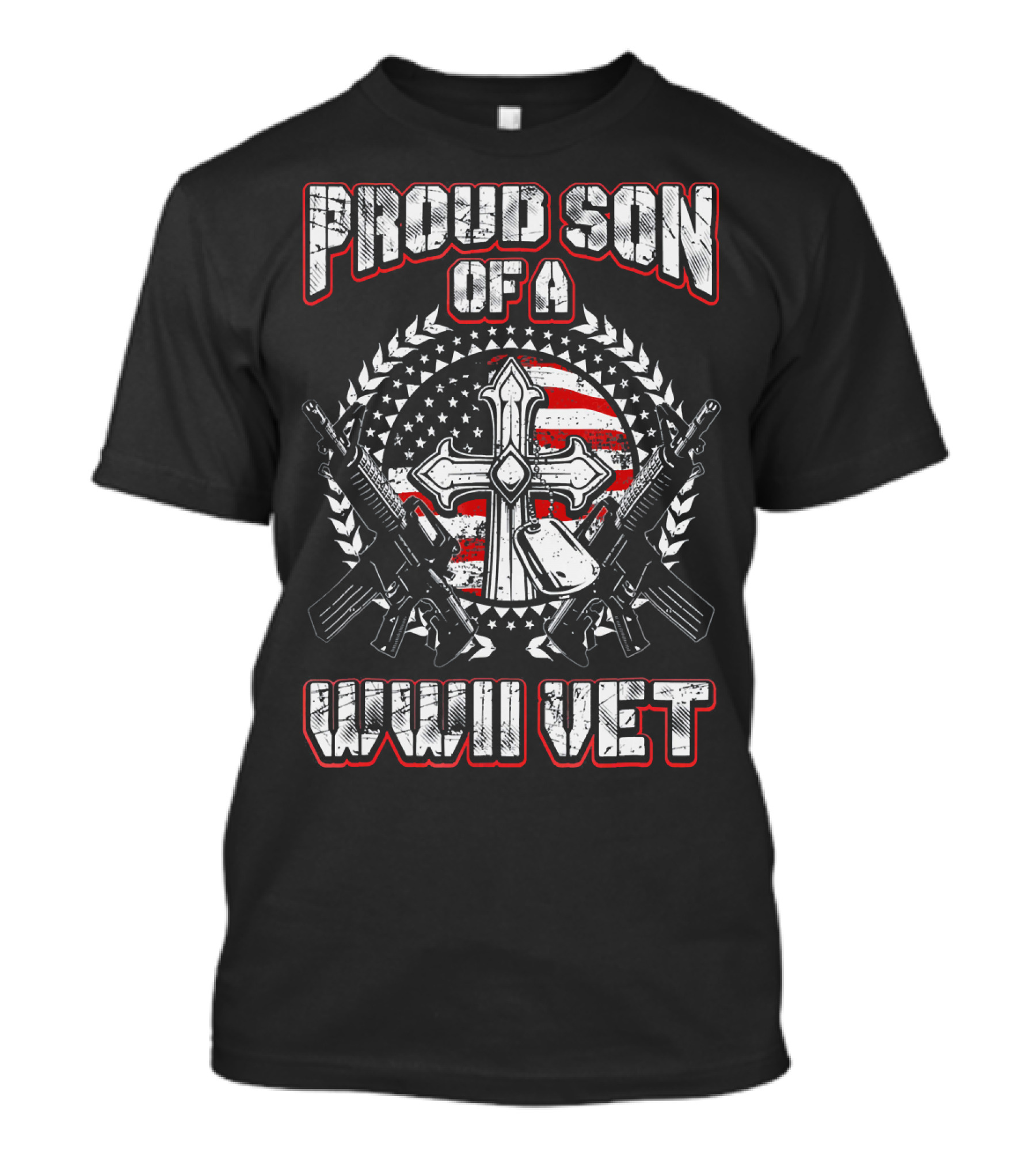 Proud Son Of A WWII Vet Cross Guns American Flag Laurel T-Shirt