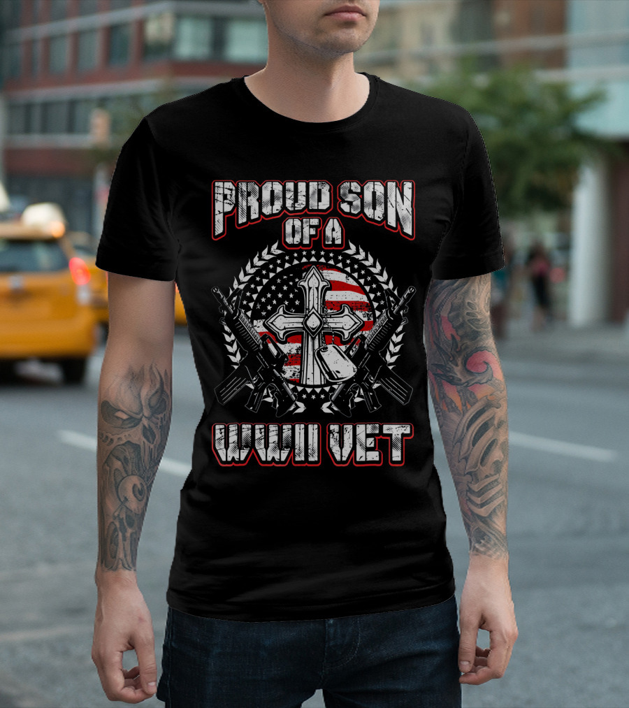 Proud Son Of A WWII Vet Cross Guns American Flag Laurel T-Shirt