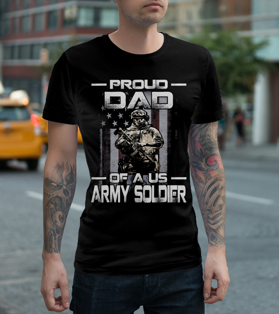 Proud Dad of a US Army Soldier American Flag Background Soldier T-Shirt