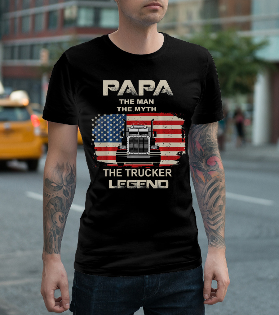 Papa The Man The Myth The Trucker Legend American Flag Truck T-Shirt