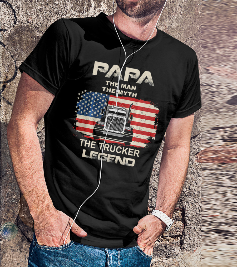 Papa The Man The Myth The Trucker Legend American Flag Truck T-Shirt
