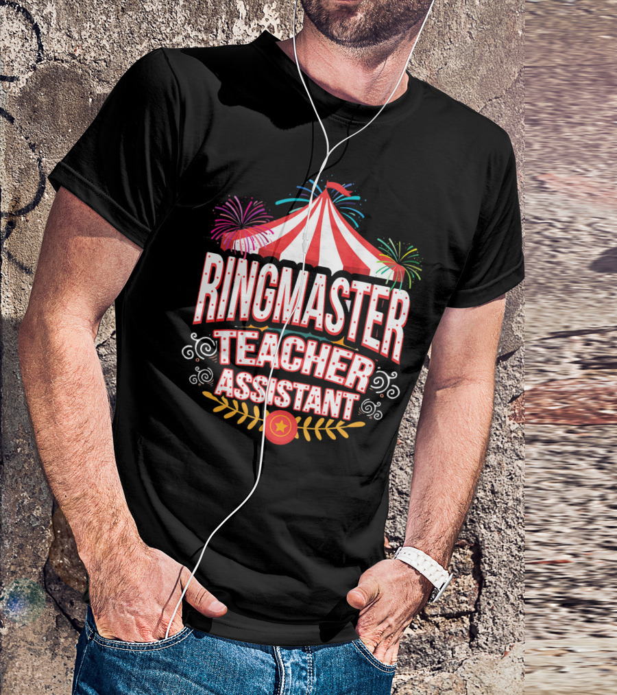 Ringmaster Teacher Assistant Circus Carnival Tent Fireworks T-Shirt