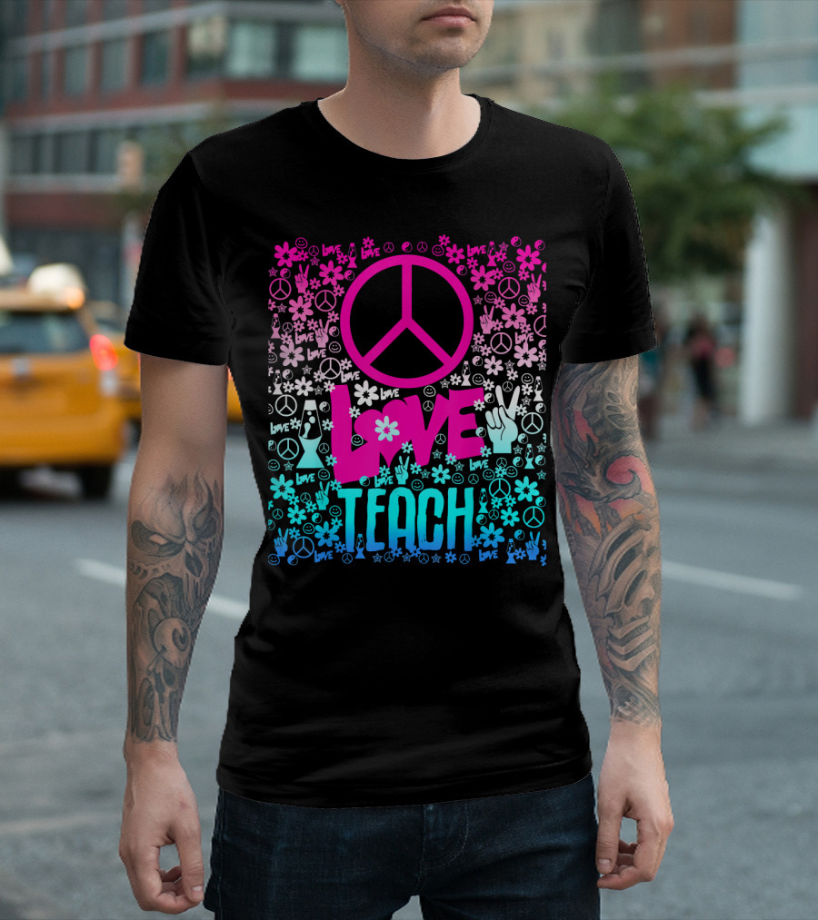 Peace Love Teach Hippie Style With Floral Peace Signs And Groovy T-Shirt