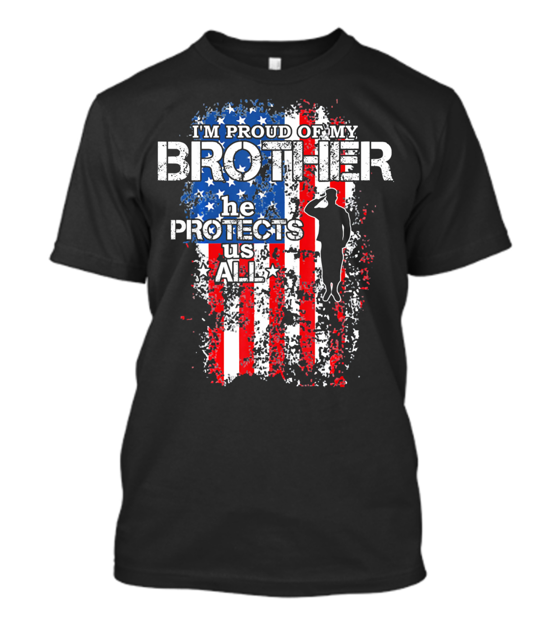 I'm Proud Of My Brother He Protects Us All American Flag T-Shirt