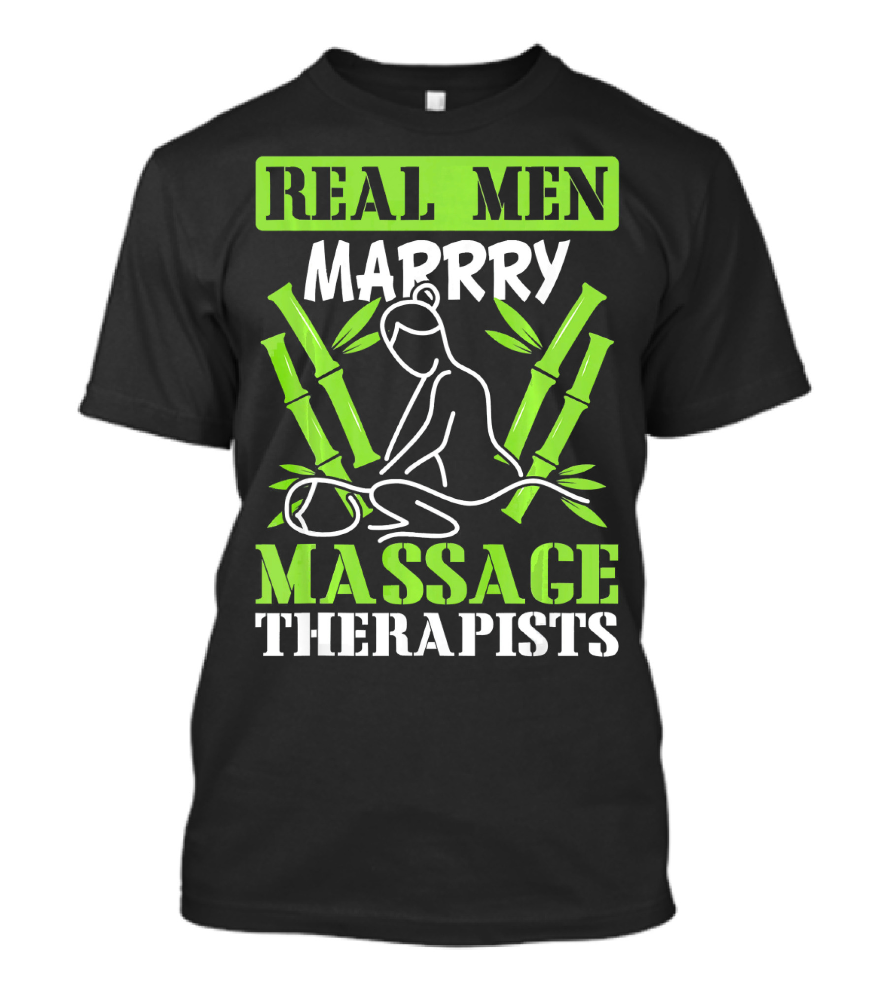 Real Men Marry Massage Therapists Bamboo T-Shirt