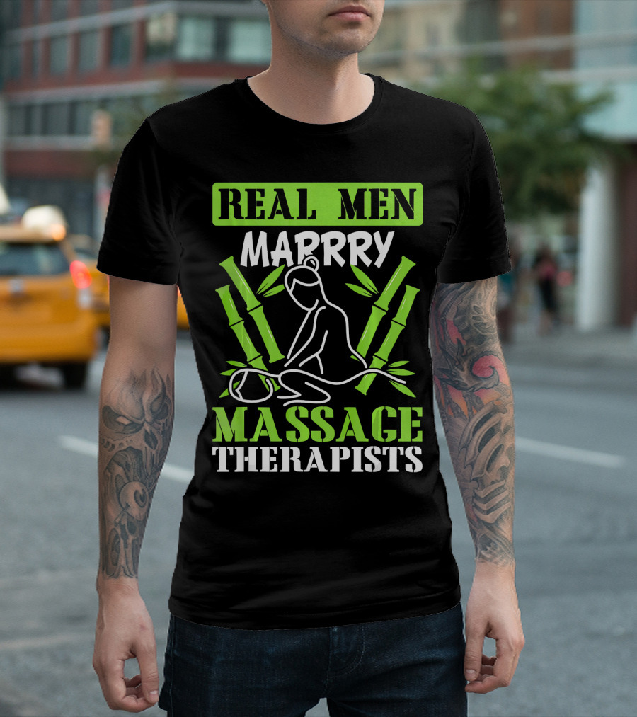 Real Men Marry Massage Therapists Bamboo T-Shirt
