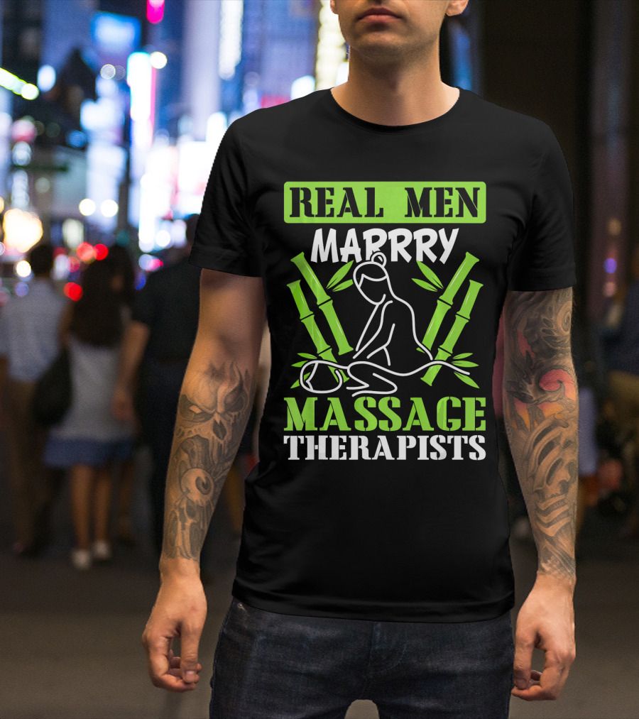Real Men Marry Massage Therapists Bamboo T-Shirt